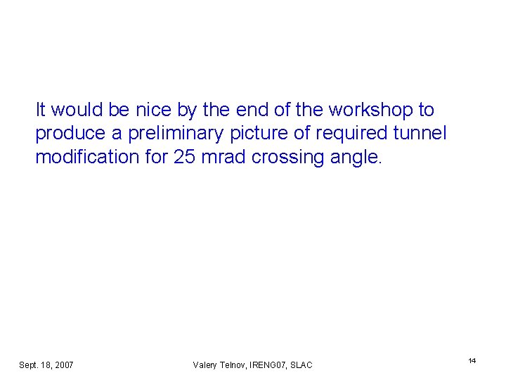 It would be nice by the end of the workshop to produce a preliminary It would be nice by the end of the workshop to produce a preliminary