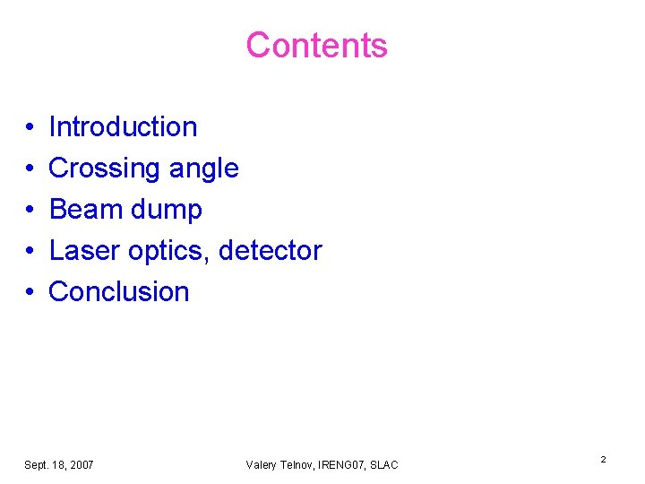Contents • • • Introduction Crossing angle Beam dump Laser optics, detector Conclusion Sept. Contents • • • Introduction Crossing angle Beam dump Laser optics, detector Conclusion Sept.