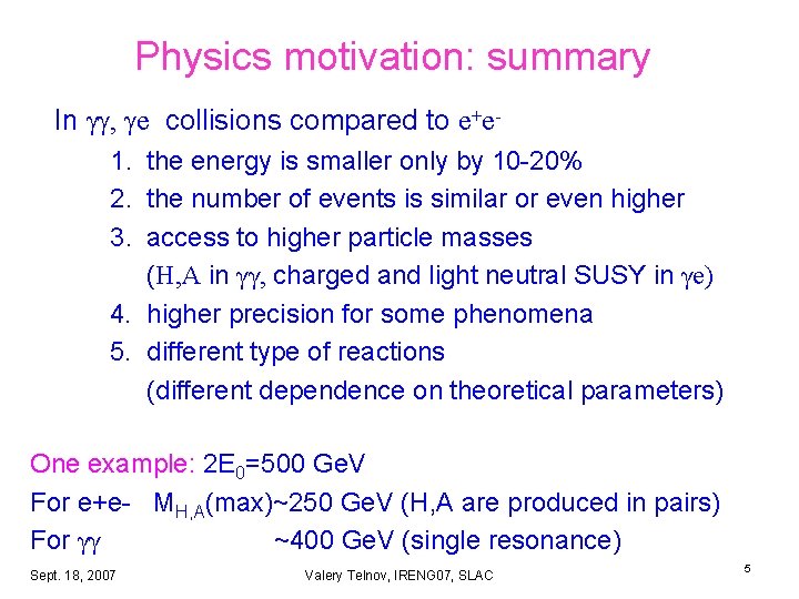 Physics motivation: summary In , e collisions compared to e+e 1. the energy is Physics motivation: summary In , e collisions compared to e+e 1. the energy is