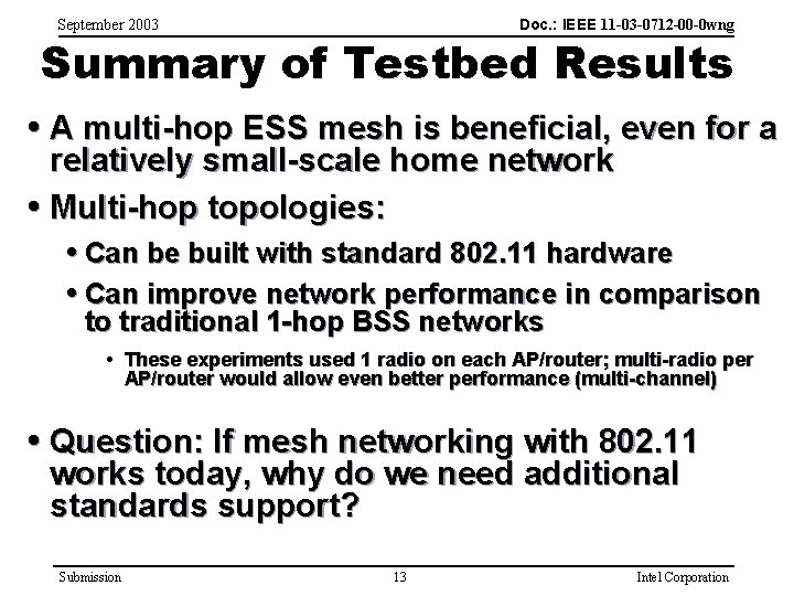 Doc. : IEEE 11 -03 -0712 -00 -0 wng September 2003 Summary of Testbed