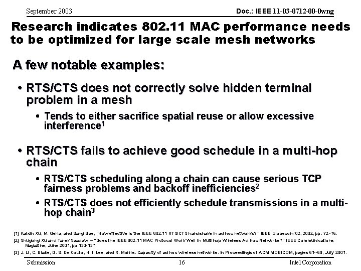 Doc. : IEEE 11 -03 -0712 -00 -0 wng September 2003 Research indicates 802.