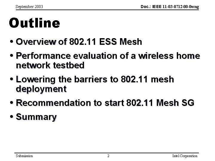 Doc. : IEEE 11 -03 -0712 -00 -0 wng September 2003 Outline Overview of