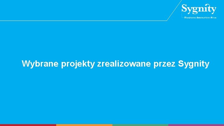 Wybrane projekty zrealizowane przez Sygnity 