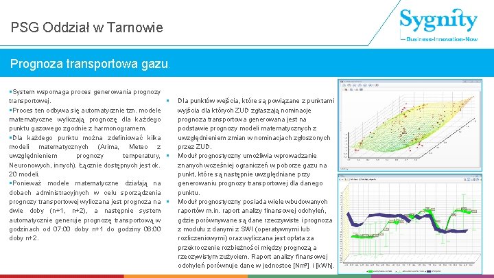 PSG Oddział w Tarnowie Prognoza transportowa gazu. §System wspomaga proces generowania prognozy transportowej. §