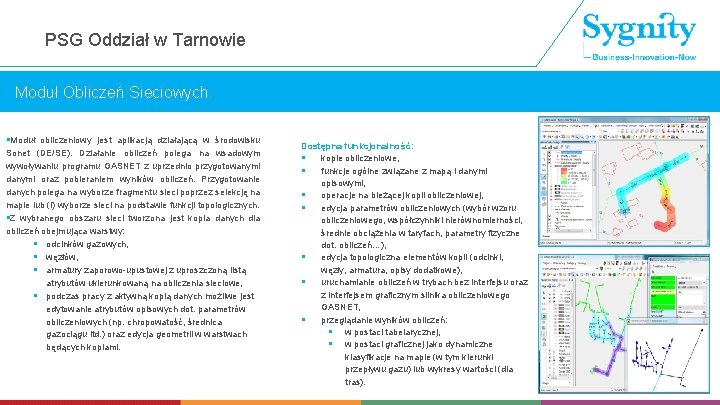 PSG Oddział w Tarnowie Moduł Obliczeń Sieciowych. §Moduł obliczeniowy jest aplikacją działającą w środowisku