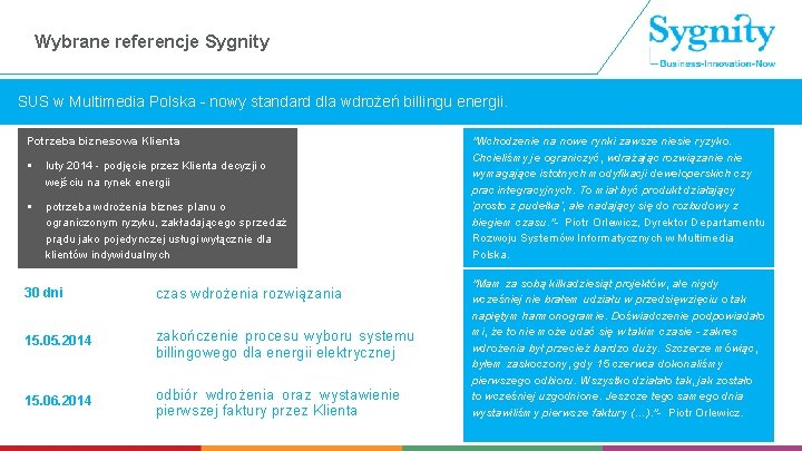 Wybrane referencje Sygnity SUS w Multimedia Polska - nowy standard dla wdrożeń billingu energii.