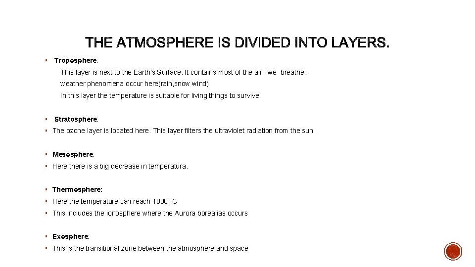 § Troposphere: This layer is next to the Earth’s Surface. It contains most of § Troposphere: This layer is next to the Earth’s Surface. It contains most of