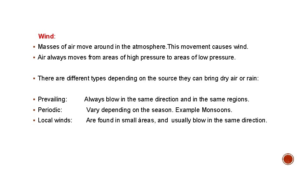 Wind: § Masses of air move around in the atmosphere. This movement causes wind. Wind: § Masses of air move around in the atmosphere. This movement causes wind.