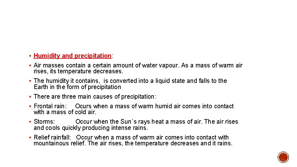 § Humidity and precipitation: § Air masses contain a certain amount of water vapour. § Humidity and precipitation: § Air masses contain a certain amount of water vapour.