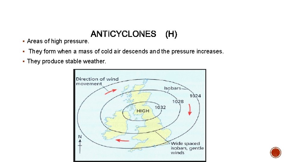 § Areas of high pressure. § They form when a mass of cold air § Areas of high pressure. § They form when a mass of cold air