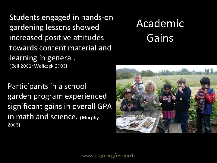 Students engaged in hands-on gardening lessons showed increased positive attitudes towards content material and