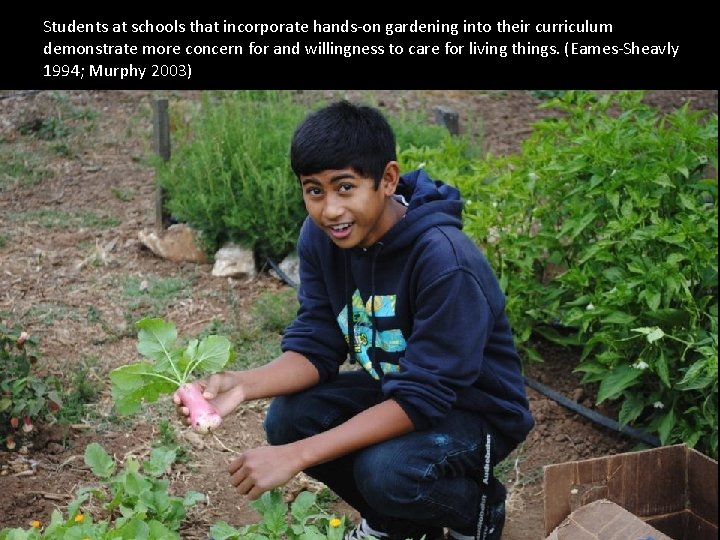 Students at schools that incorporate hands-on gardening into their curriculum demonstrate more concern for
