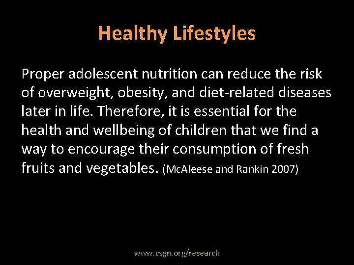 Healthy Lifestyles Proper adolescent nutrition can reduce the risk of overweight, obesity, and diet-related
