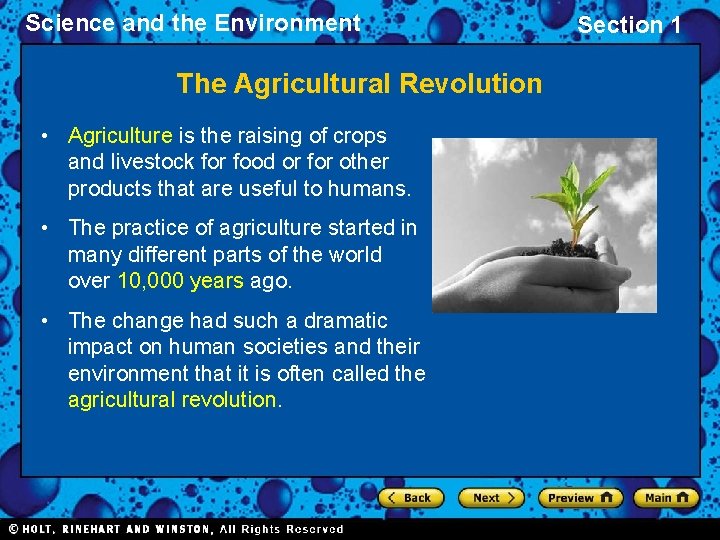 Science and the Environment The Agricultural Revolution • Agriculture is the raising of crops