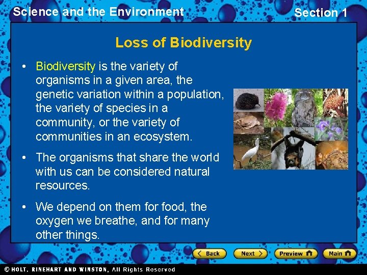 Science and the Environment Loss of Biodiversity • Biodiversity is the variety of organisms