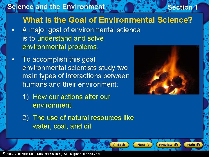 Science and the Environment Section 1 What is the Goal of Environmental Science? •