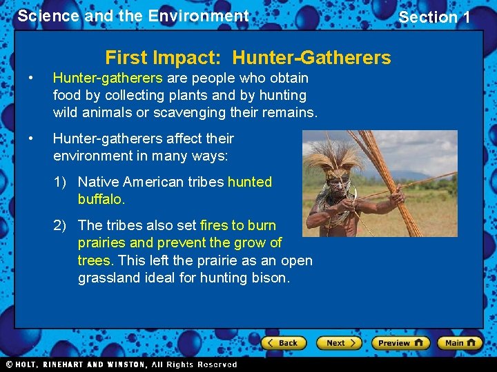 Science and the Environment First Impact: Hunter-Gatherers • Hunter-gatherers are people who obtain food