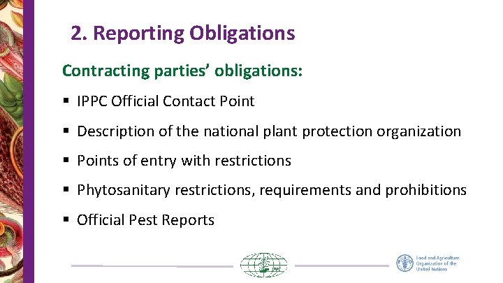 2. Reporting Obligations Contracting parties’ obligations: § IPPC Official Contact Point § Description of