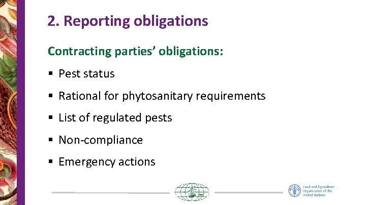 2. Reporting obligations Contracting parties’ obligations: § Pest status § Rational for phytosanitary requirements
