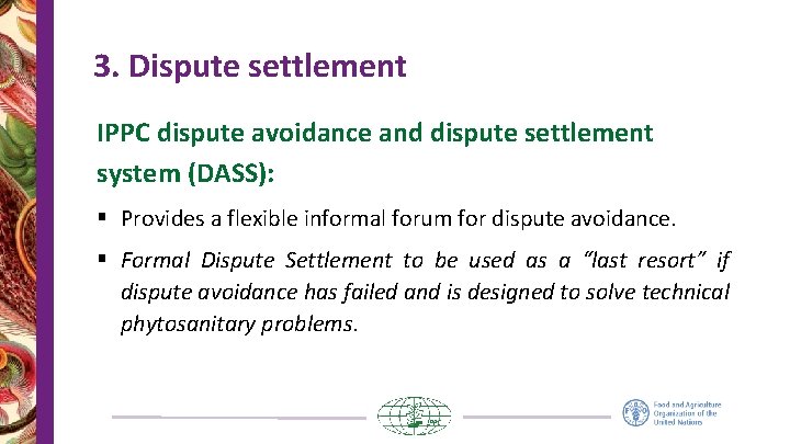 3. Dispute settlement IPPC dispute avoidance and dispute settlement system (DASS): § Provides a