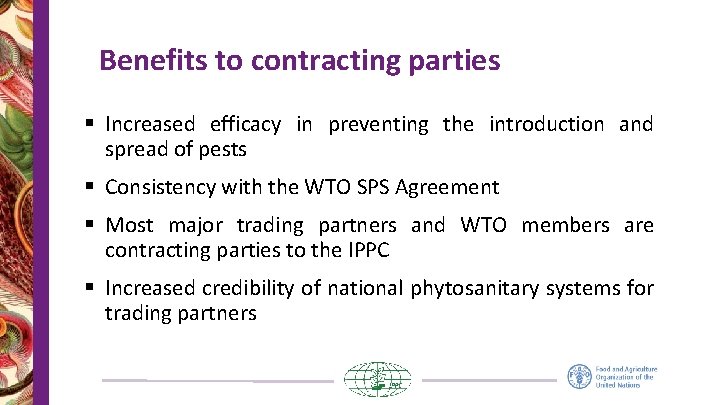 Benefits to contracting parties § Increased efficacy in preventing the introduction and spread of