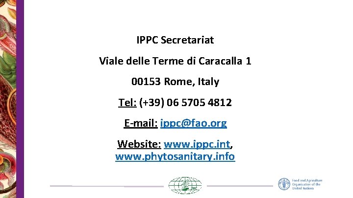 IPPC Secretariat Viale delle Terme di Caracalla 1 00153 Rome, Italy Tel: (+39) 06