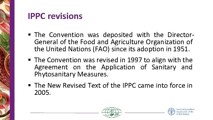 IPPC revisions § The Convention was deposited with the Director. General of the Food