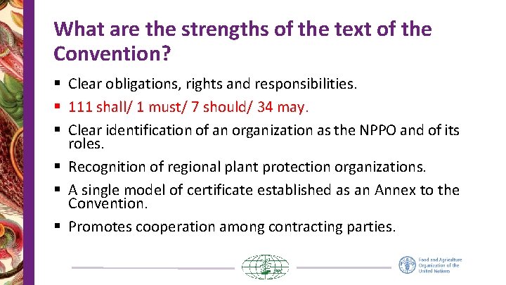 What are the strengths of the text of the Convention? § Clear obligations, rights