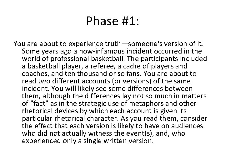 Phase #1: You are about to experience truth—someone's version of it. Some years ago