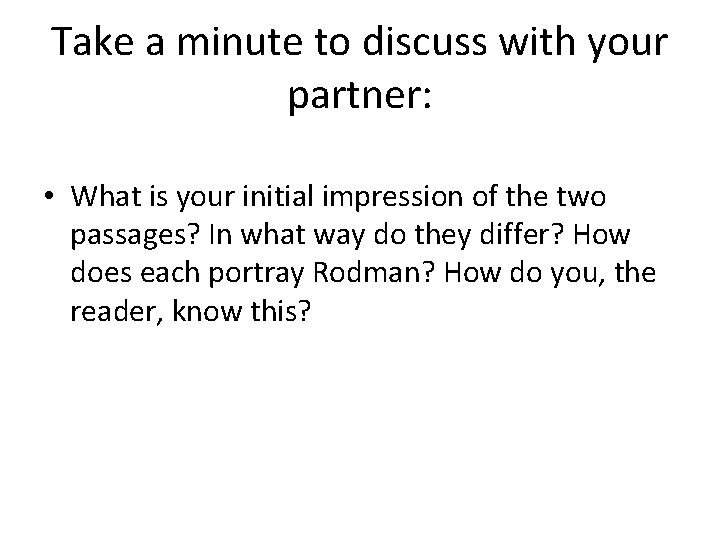 Take a minute to discuss with your partner: • What is your initial impression