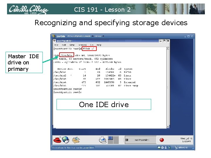 CIS 191 - Lesson 2 Recognizing and specifying storage devices Master IDE drive on