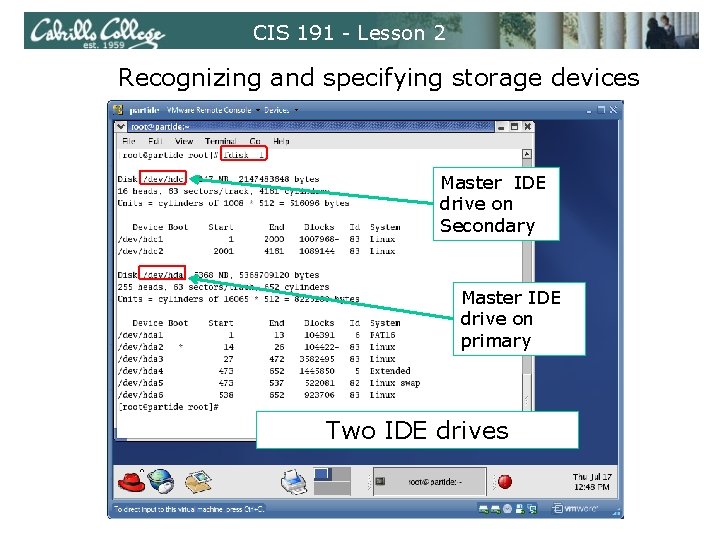 CIS 191 - Lesson 2 Recognizing and specifying storage devices Master IDE drive on