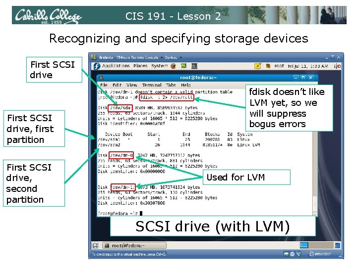 CIS 191 - Lesson 2 Recognizing and specifying storage devices First SCSI drive, first