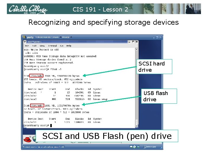 CIS 191 - Lesson 2 Recognizing and specifying storage devices SCSI hard drive USB