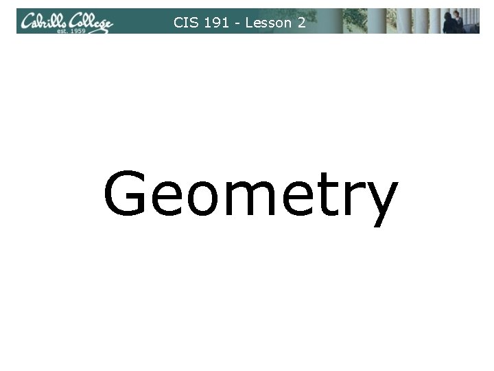 CIS 191 - Lesson 2 Geometry 