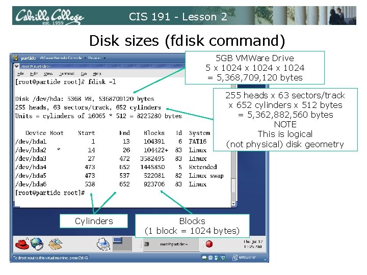 CIS 191 - Lesson 2 Disk sizes (fdisk command) 5 GB VMWare Drive 5