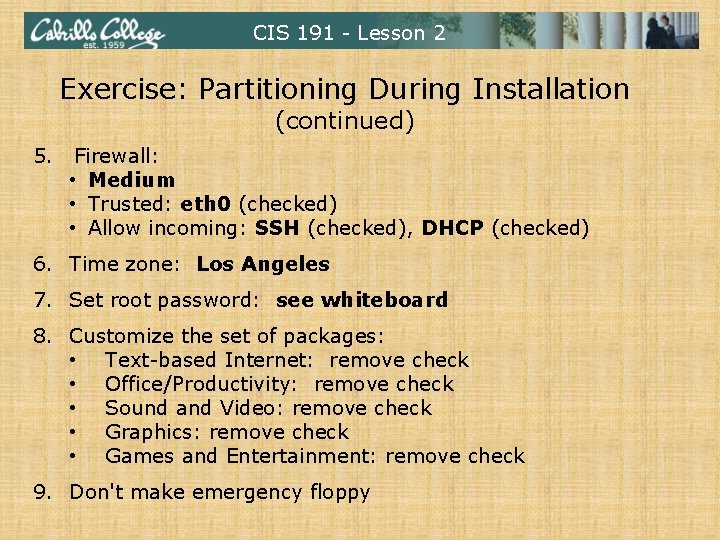 CIS 191 - Lesson 2 Exercise: Partitioning During Installation (continued) 5. Firewall: • Medium