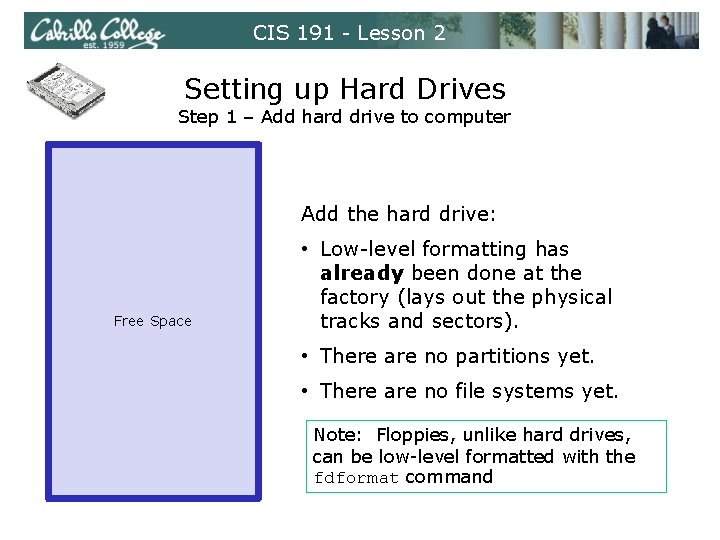 CIS 191 - Lesson 2 Setting up Hard Drives Step 1 – Add hard