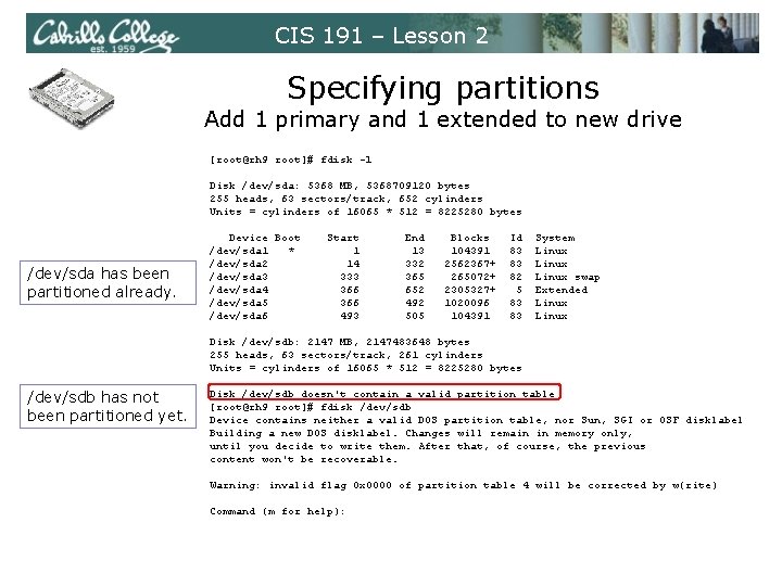 CIS 191 – Lesson 2 Specifying partitions Add 1 primary and 1 extended to