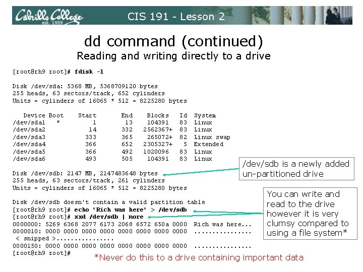 CIS 191 - Lesson 2 dd command (continued) Reading and writing directly to a