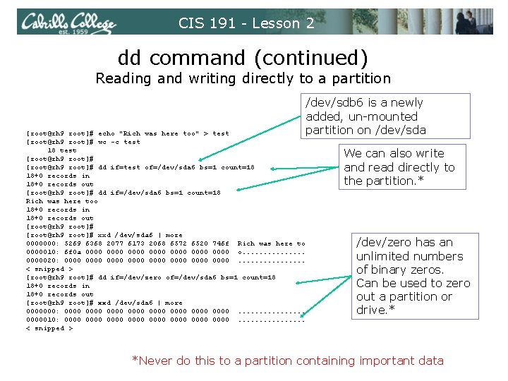 CIS 191 - Lesson 2 dd command (continued) Reading and writing directly to a