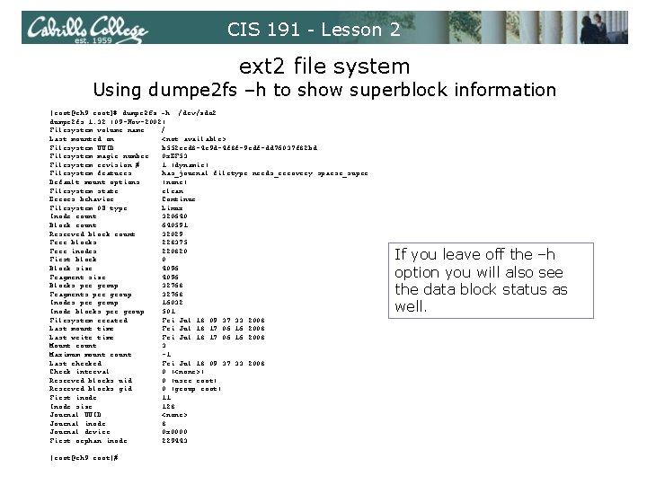 CIS 191 - Lesson 2 ext 2 file system Using dumpe 2 fs –h
