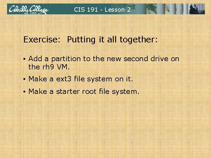 CIS 191 - Lesson 2 Exercise: Putting it all together: • Add a partition