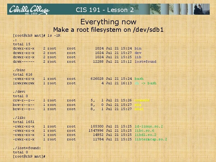 CIS 191 - Lesson 2 Everything now Make a root filesystem on /dev/sdb 1