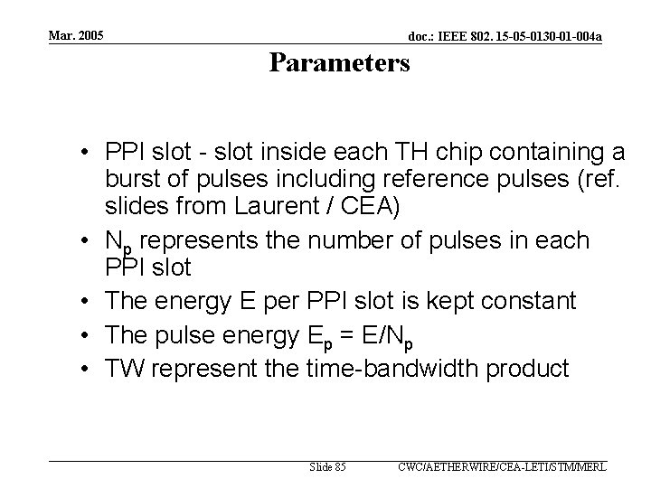 Mar. 2005 doc. : IEEE 802. 15 -05 -0130 -01 -004 a Parameters •