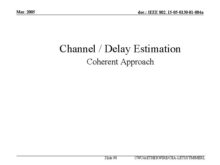 Mar. 2005 doc. : IEEE 802. 15 -05 -0130 -01 -004 a Channel /