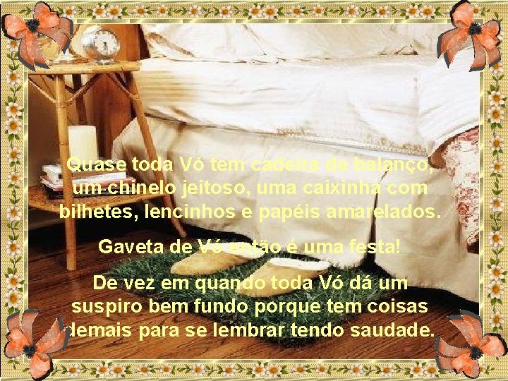 Quase toda Vó tem cadeira de balanço, um chinelo jeitoso, uma caixinha com bilhetes,