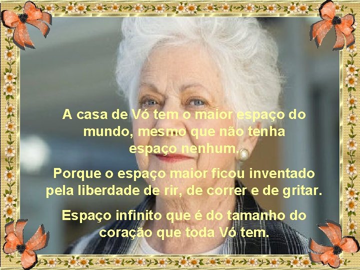 A casa de Vó tem o maior espaço do mundo, mesmo que não tenha