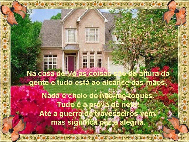 Na casa de Vó as coisas são da altura da gente e tudo está