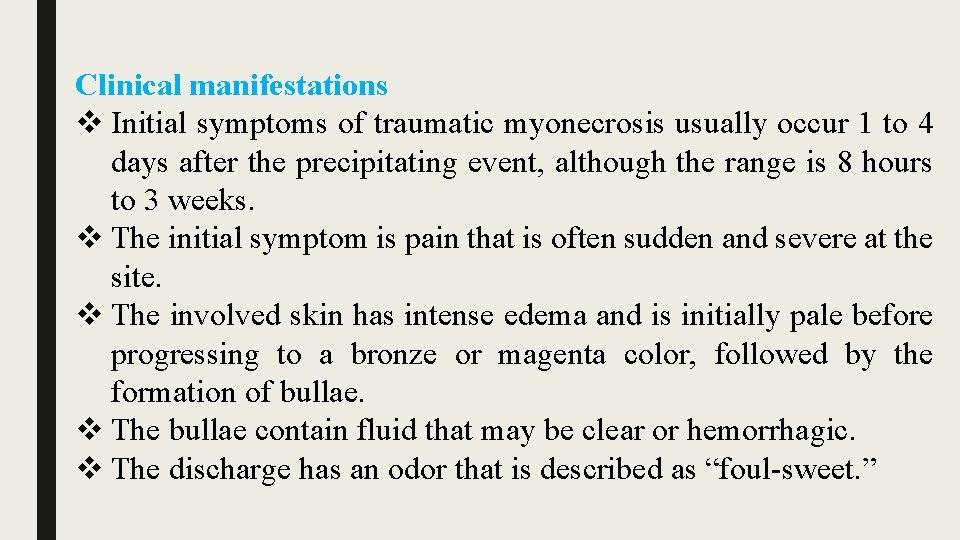 Clinical manifestations v Initial symptoms of traumatic myonecrosis usually occur 1 to 4 days